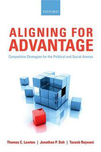 Cover image for Aligning for Advantage: Competitive Strategies for the Political and Social Arenas