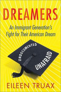 Cover image for Dreamers: An Immigrant Generation's Fight for Their American Dream