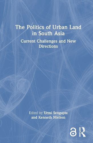 Cover image for The Politics of Urban Land in South Asia