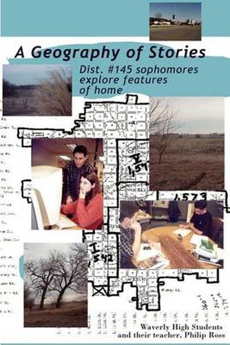 Cover image for A Geography of Stories: Dist. #145 Sophomores Explore Features of Home