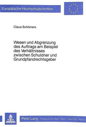 Cover image for Wesen Und Abgrenzung Des Auftrags Am Beispiel Des Verhaeltnisses Zwischen Schuldner Und Grundpfandrechtsgeber