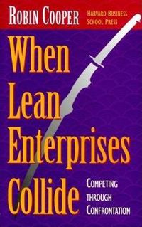 Cover image for When Lean Enterprises Collide: Competing Through Confrontation