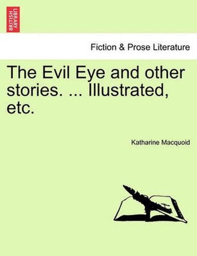Cover image for The Evil Eye and Other Stories. ... Illustrated, Etc.