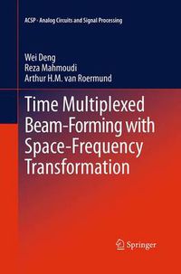 Cover image for Time Multiplexed Beam-Forming with Space-Frequency Transformation