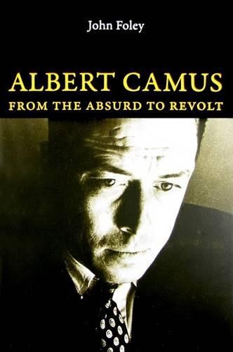 Cover image for Albert Camus: From the Absurd to Revolt