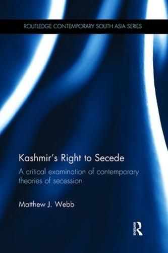 Cover image for Kashmir's Right to Secede: A Critical Examination of Contemporary Theories of Secession