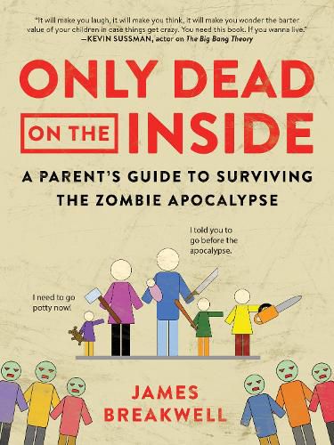 Cover image for Only Dead on the Inside: A Parent's Guide to Surviving the Zombie Apocalypse