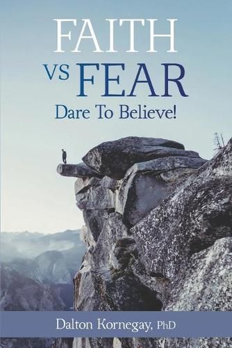 Cover image for Faith vs. Fear: Dare To Believe!