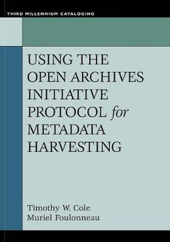 Cover image for Using the Open Archives Initiative Protocol for Metadata Harvesting