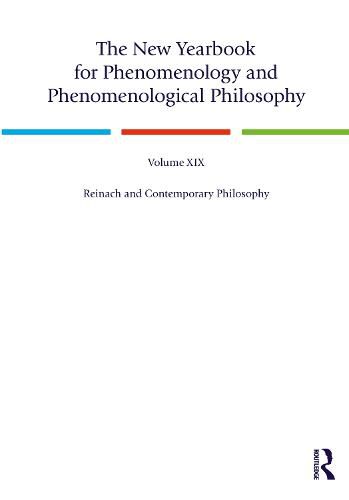 The New Yearbook for Phenomenology and Phenomenological Philosophy: Volume 19, Reinach and Contemporary Philosophy