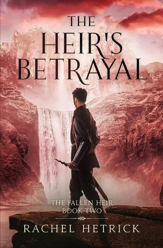 Cover image for The Heir's Betrayal: The Fallen Heir (Book Two)