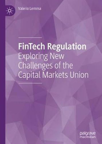 Cover image for FinTech Regulation: Exploring New Challenges of the Capital Markets Union