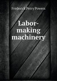 Cover image for Labor-making machinery