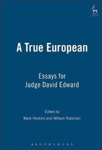 Cover image for A True European: Essays for Judge David Edward