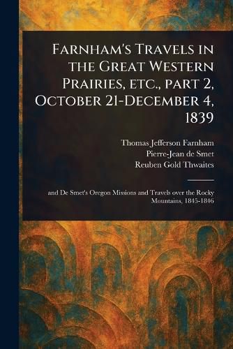 Cover image for Farnham's Travels in the Great Western Prairies, Etc., Part 2, October 21-December 4, 1839
