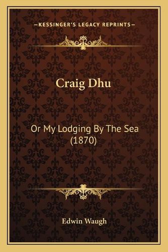 Cover image for Craig Dhu: Or My Lodging by the Sea (1870)