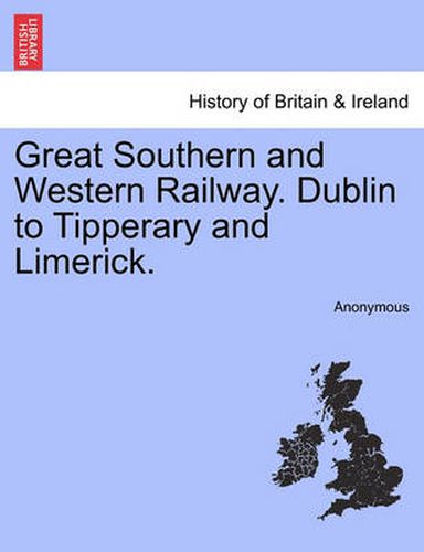 Cover image for Great Southern and Western Railway. Dublin to Tipperary and Limerick.