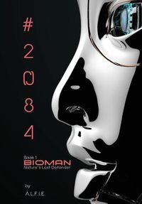 Cover image for The Bioman Chronicles: #2084 (Book 1)