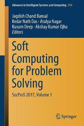 Cover image for Soft Computing for Problem Solving: SocProS 2017, Volume 1