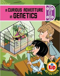 Cover image for Kid Detectives: A Curious Adventure in Genetics