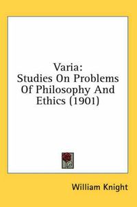 Cover image for Varia: Studies on Problems of Philosophy and Ethics (1901)