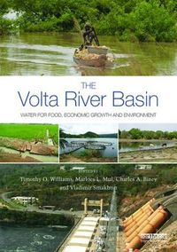 Cover image for The Volta River Basin: Water for Food, Economic Growth and Environment