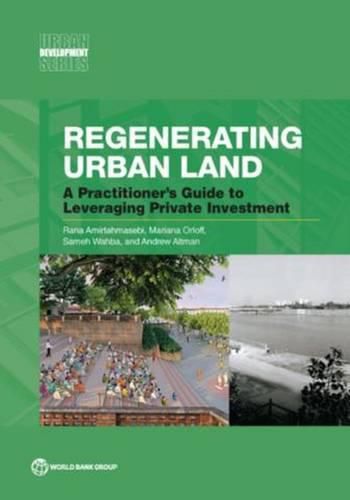 Cover image for Regenerating urban land: a practitioner's guide to leveraging private investment