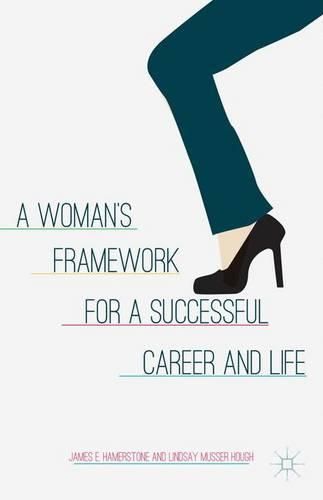 Cover image for A Woman's Framework for a Successful Career and Life