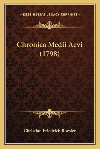 Cover image for Chronica Medii Aevi (1798)