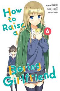 Cover image for How to Raise a Boring Girlfriend, Vol. 6