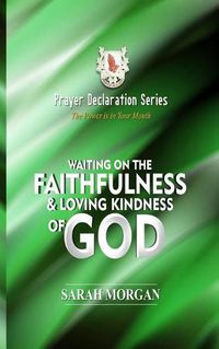 Cover image for Prayer Declaration Series: Waiting on God's Faithfulness and Loving Kindness