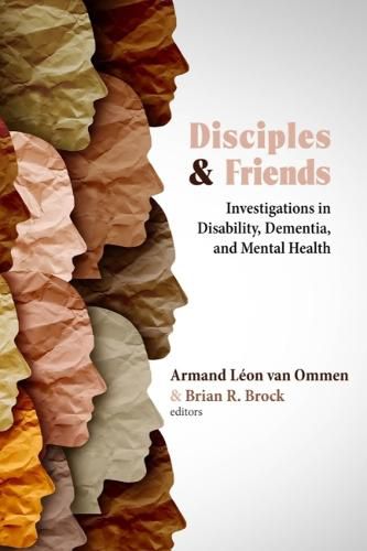 Cover image for Disciples and Friends: Investigations in Disability, Dementia, and Mental Health