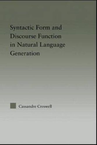 Discourse Function & Syntactic Form in Natural Language Generation