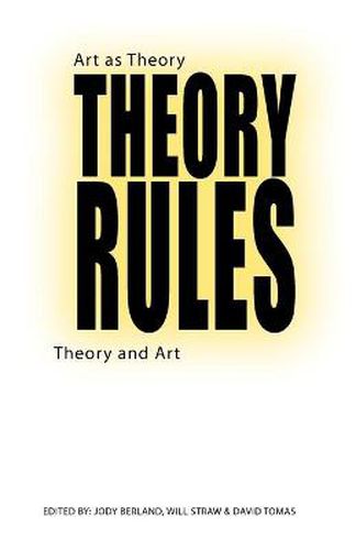 Cover image for Theory Rules: Art as Theory / Theory as Art