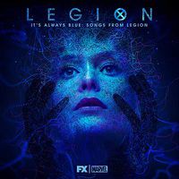 Cover image for It's Always Blue: Songs From Legion