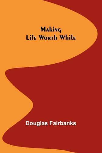 Cover image for Making Life Worth While