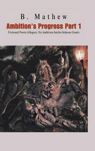 Cover image for Ambition's Progress Part 1: Fictional Poetic Allegory Sir Ambition Battles Hideous Giants
