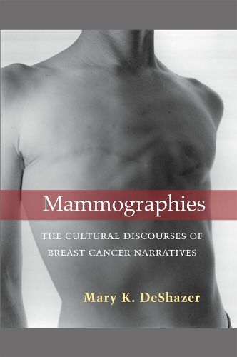 Cover image for Mammographies: The Cultural Discourses of Breast Cancer Narratives