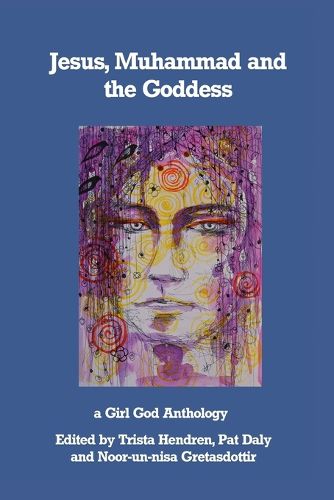Cover image for Jesus, Muhammad and the Goddess