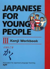 Cover image for Japanese For Young People Iii: Kanji Workbook