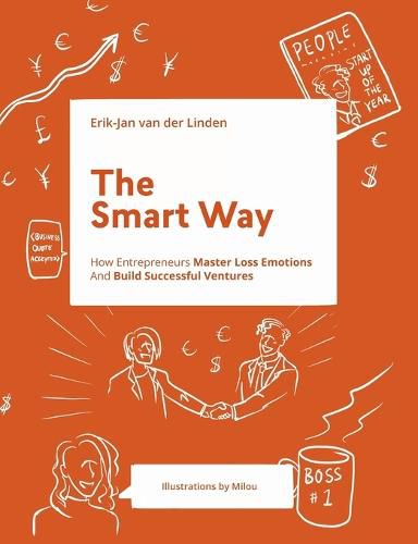 Cover image for The Smart Way: How Entrepreneurs Master Loss Emotions And Build Successful Ventures