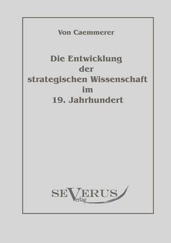 Cover image for Die Entwicklung der strategischen Wissenschaft im 19. Jahrhundert: Aus Fraktur ubertragen