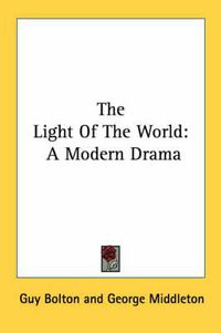 Cover image for The Light of the World: A Modern Drama