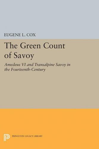 Cover image for The Green Count of Savoy: Amedeus VI and Transalpine Savoy in the Fourteenth-Century