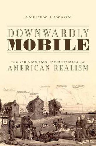 Cover image for Downwardly Mobile: The Changing Fortunes of American Realism