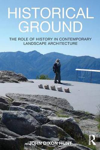 Cover image for Historical Ground: The role of history in contemporary landscape architecture