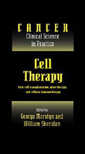 Cover image for Cell Therapy: Stem Cell Transplantation, Gene Therapy, and Cellular Immunotherapy