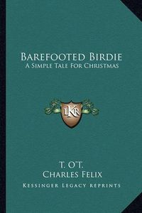 Cover image for Barefooted Birdie: A Simple Tale for Christmas