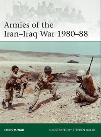 Cover image for Armies of the Iran-Iraq War 1980-88
