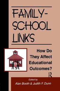 Cover image for Family-School Links: How Do They Affect Educational Outcomes?